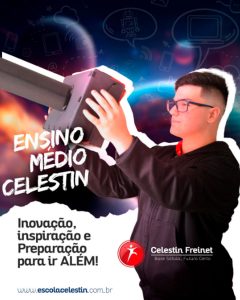 Ensino Médio Celestin: inovação, inspiração e preparação para ir além 